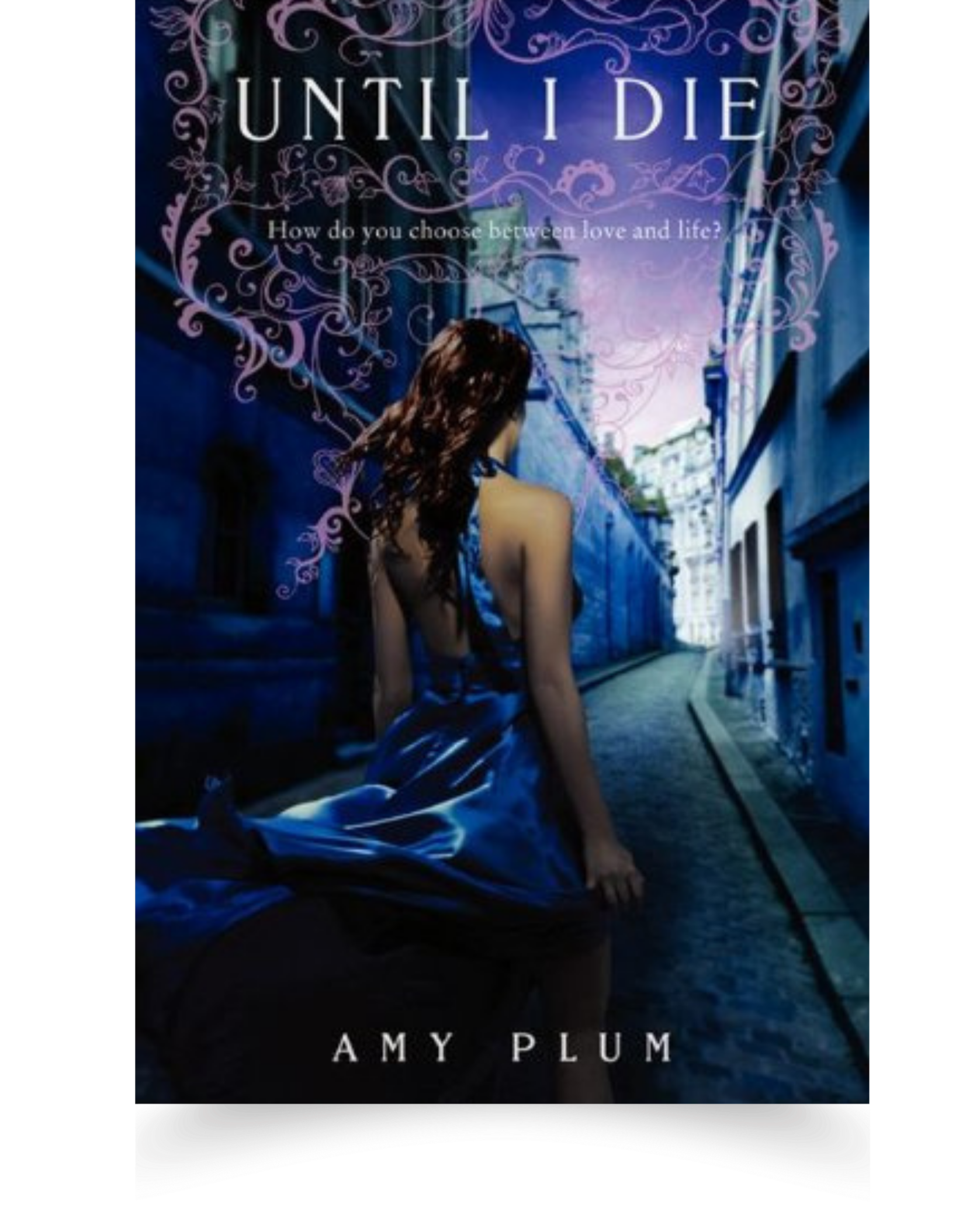 Book cover for 'Until I Die' by Amy Plum, featuring a woman with long hair seen from behind, walking on a bridge in a city at dusk or dawn with a sky that transitions from purple to pink.
