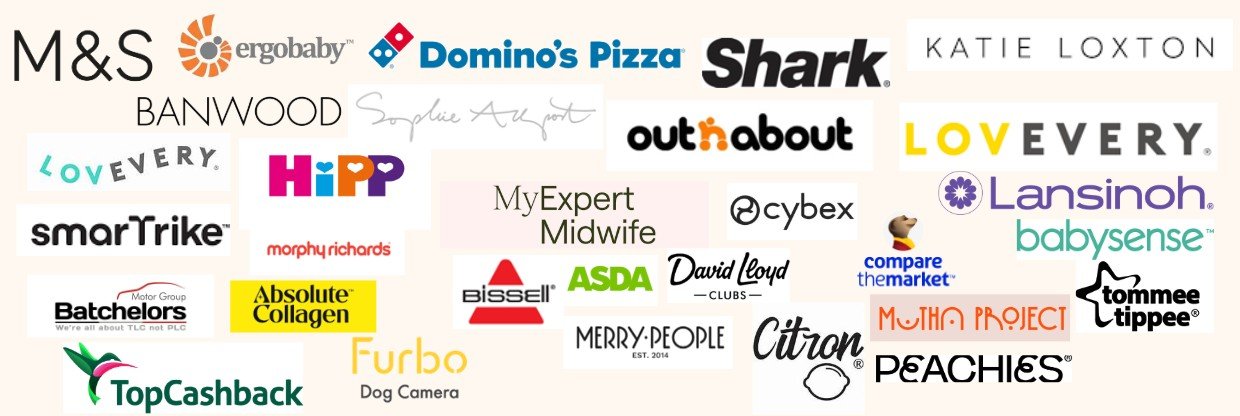 A collage of various company logos and brand names, including M&S, Ergobaby, Domino's Pizza, Shark, Katie Loxton, Banwood, Sophie Allport, Out'n About, Loveevery, Hippo, My Expert Midwife, Cybex, Lansingh, Babysense, Smarttrike, Morphy Richards, Batchelors, Absolute Collagen, Bissell, ASDA, David Lloyd Clubs, Tommee Tippee, M.J.H.A Project, Top CashBack, Furbo Dog Camera, Merry People, Citron, Peachies, and Compare The Market.
