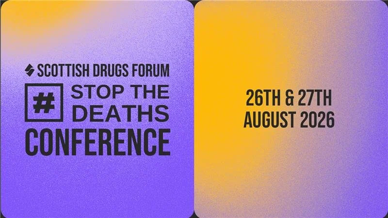Stop the Deaths -Scottish Drug Forum Conference 2026 - Glasgow