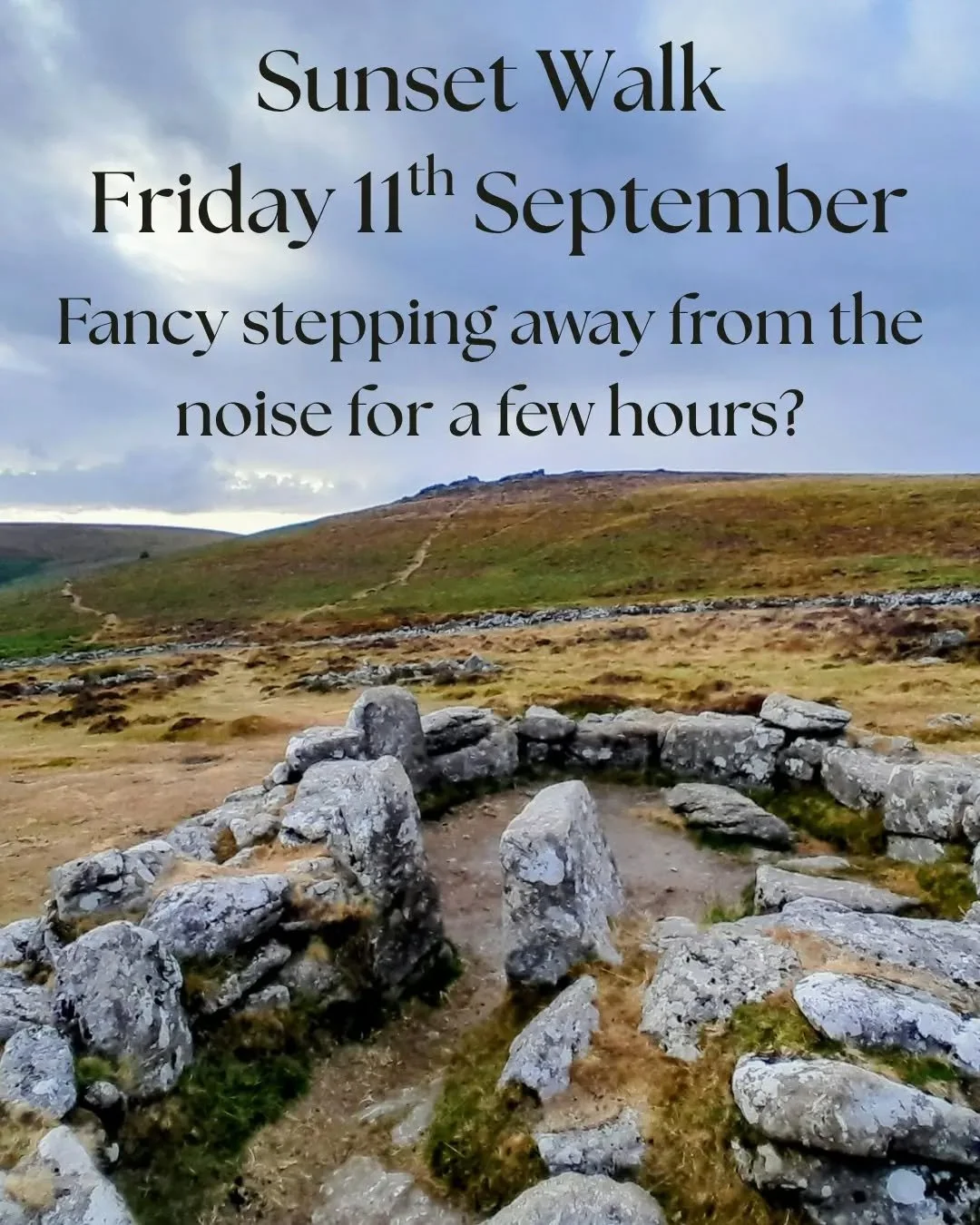 Join me for a peaceful evening walk on Dartmoor near Postbridge.

We'll spend around 2-3 hours exploring the moor at an unhurried pace, with plenty of time to take in the landscape, enjoy some quiet and simply step away from the busyness of everyday 