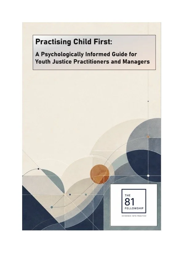 Cover page of a guide titled 'Practising Child First: A Psychologically Informed Guide for Youth Justice Practitioners and Managers.' The page includes a geometric design with circles and lines, and a logo for The 81 Fellowship.