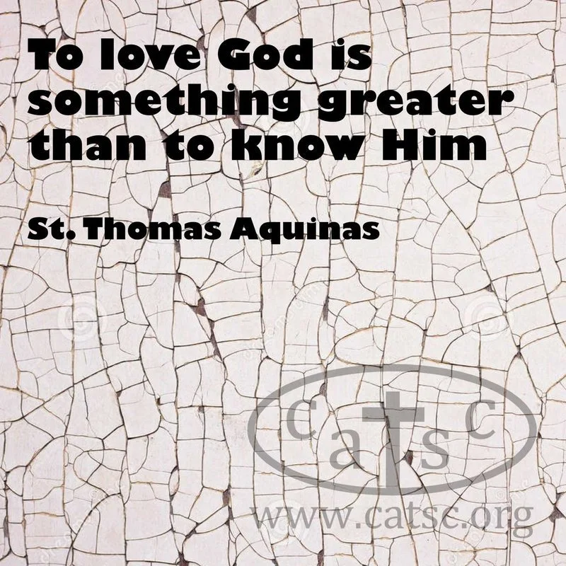 To love God is something greater than to know Him.jpg
