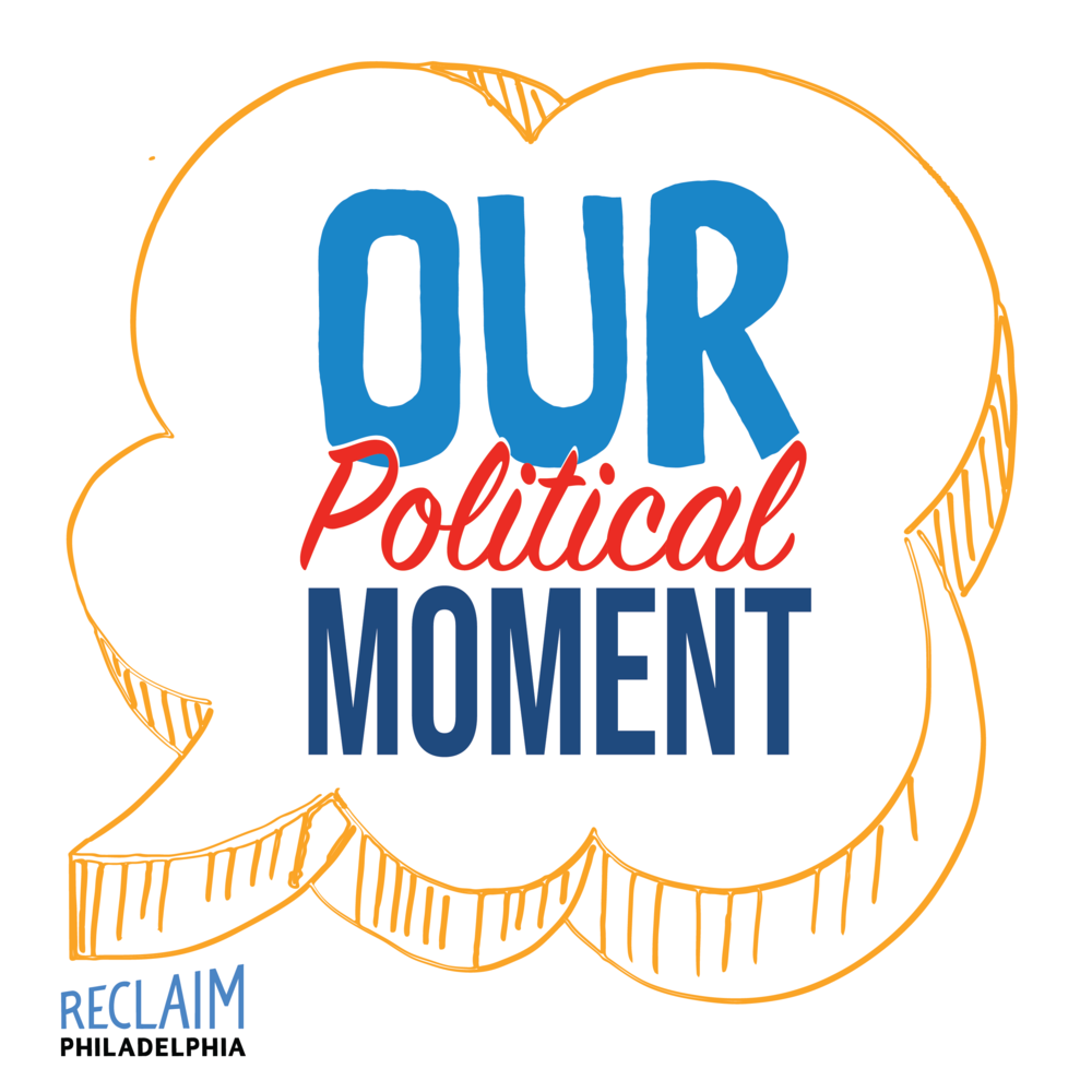 Illustration of a balloon with the text 'Our Political Moment' inside it and a small logo in the bottom left corner reading 'Reclaim Philadelphia'.