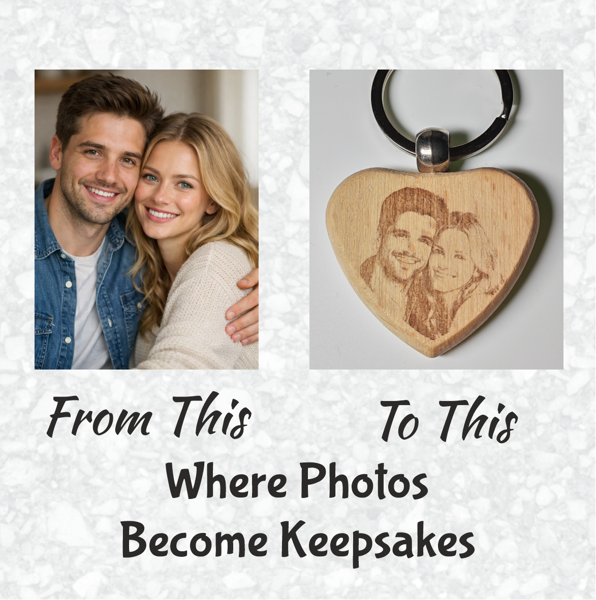A side-by-side comparison of two images: on the left, a happy couple smiling for a portrait; on the right, a heart-shaped wooden keychain engraved with their portrait. Text below reads, "From This To This Where Photos Become Keepsakes."