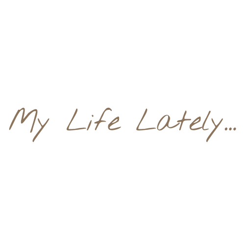 Text reading "My Life Lately..." on a black background.