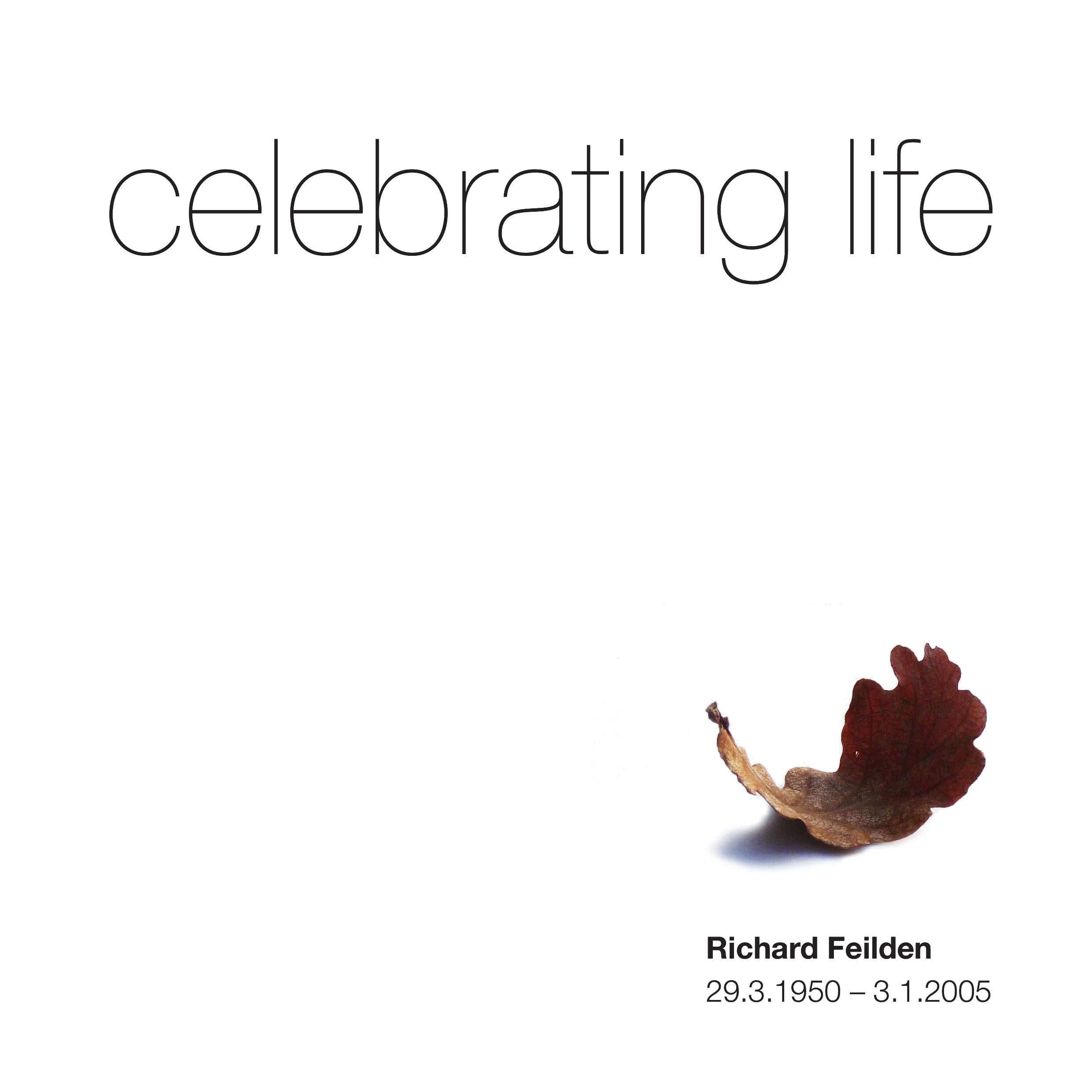 A memorial poster with the text 'Celebrating life' and a photograph of a person, along with details of the person's name, Richard Feilden, and their birth and death dates, March 29, 1950, to March 1, 2005.