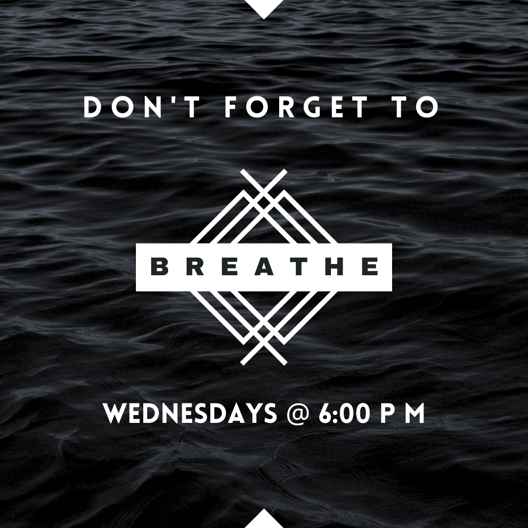 An inspirational poster with a dark water background, displaying the message: 'Don't forget to breathe' and an indication of a weekly event on Wednesdays at 6:00 PM.