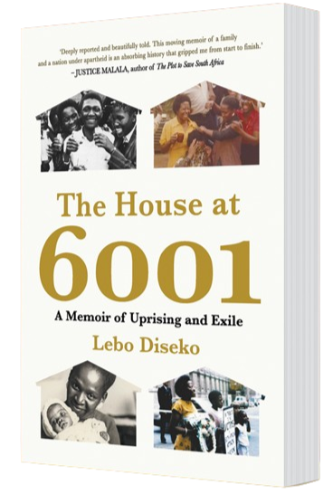 Book cover titled "The House at 6001: A Memoir of Uprising and Exile" by Lebo Diseko, featuring black and white photos of smiling children and adults, some holding babies, and one building with a porch.