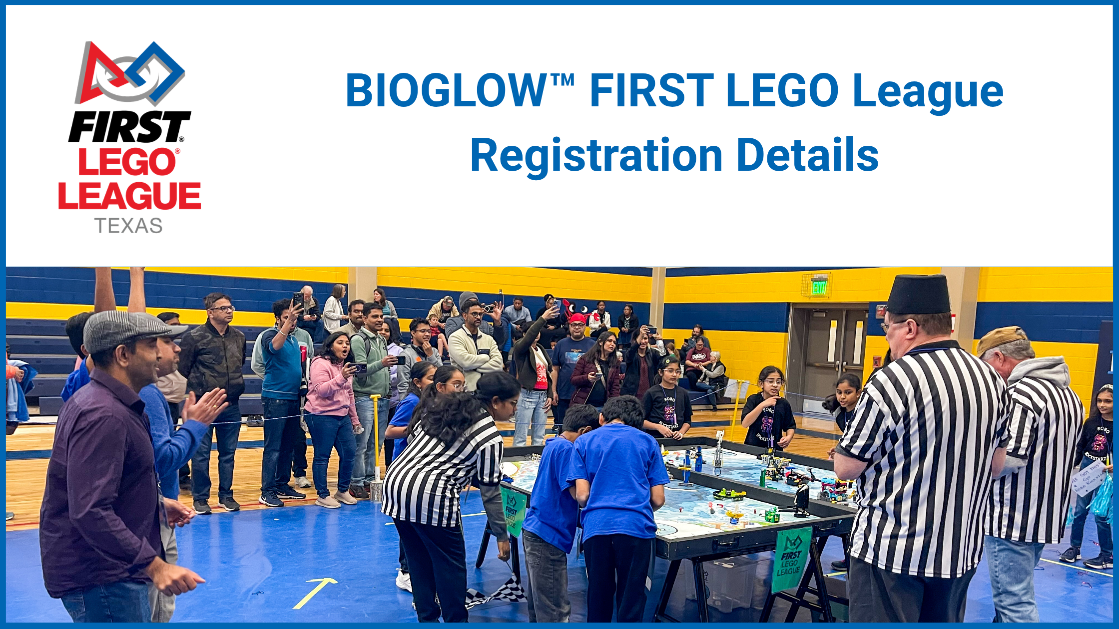 BIOGLOW™ FIRST LEGO League Registration Details