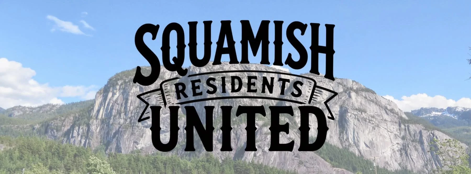 Black text overlay on a mountain landscape reads "Squamish Residents United" against an image of the Squamish Chief mountain against a blue, slightly clouded sky.