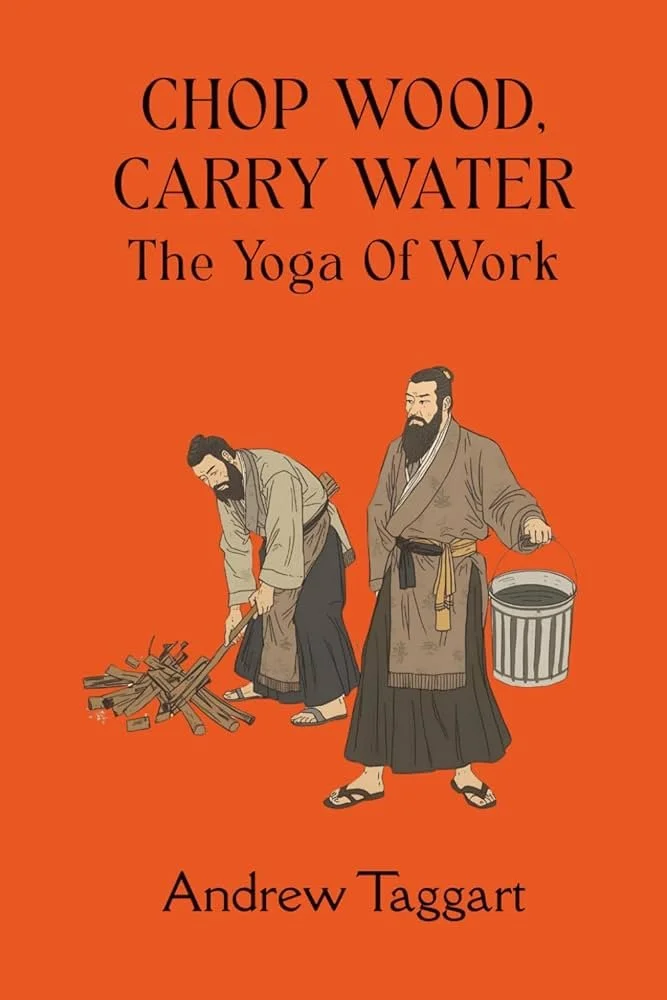 Chop wood, carry water