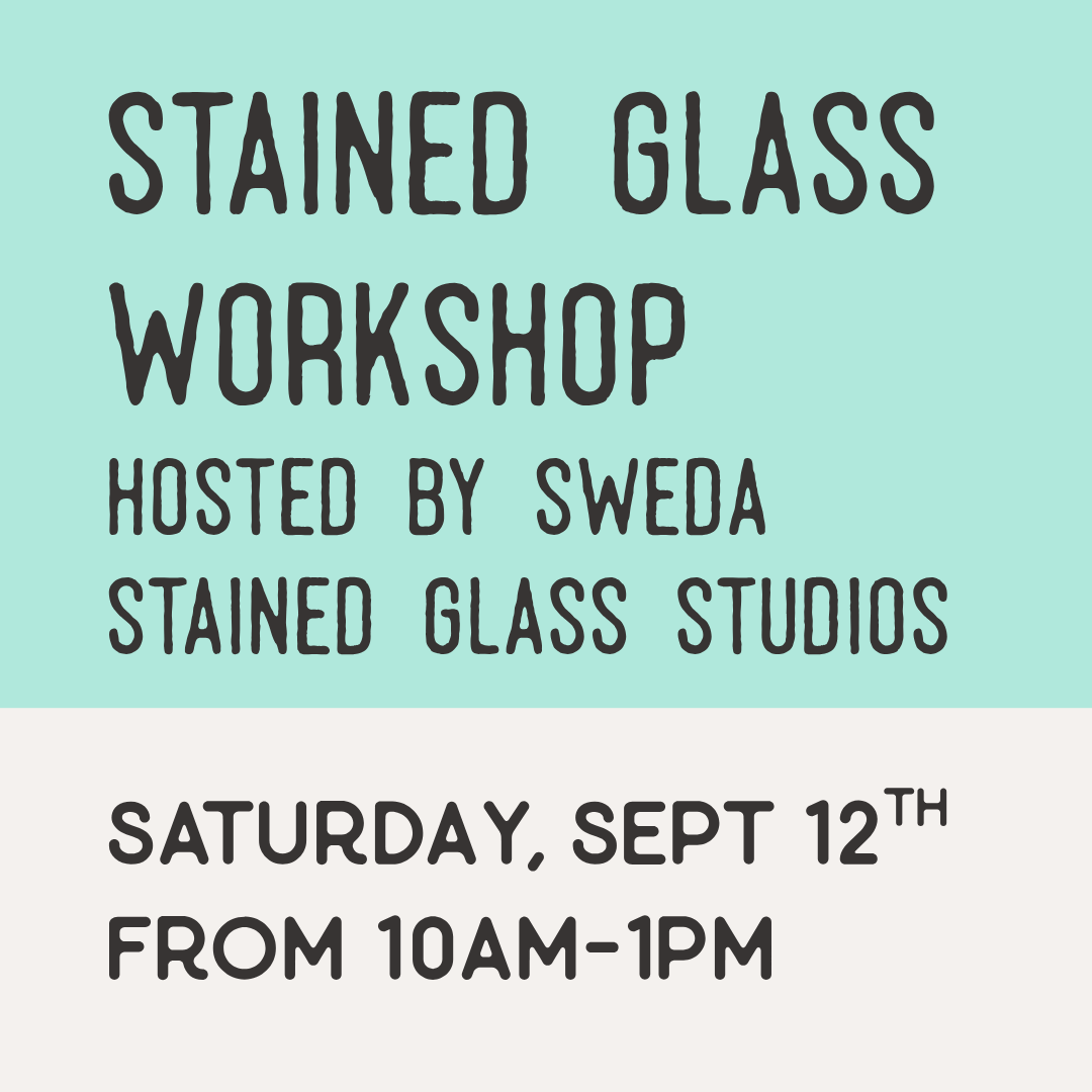 Stained Glass Workshop w/ Sweda Stained Glass