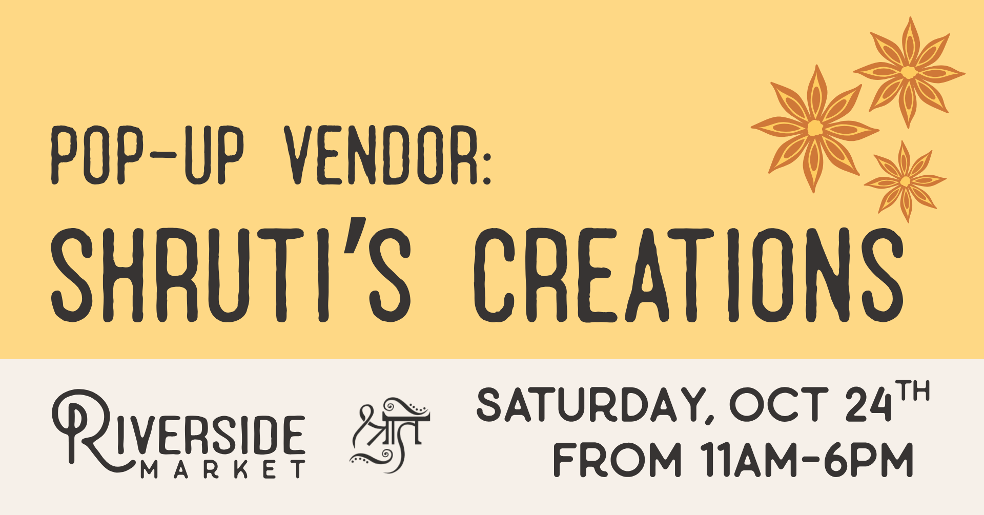 A banner with a yellow background advertising a pop-up vendor event at Riverside Market on Saturday, October 24th, from 11AM to 6PM. Includes decorative brown flowers in the top right corner.