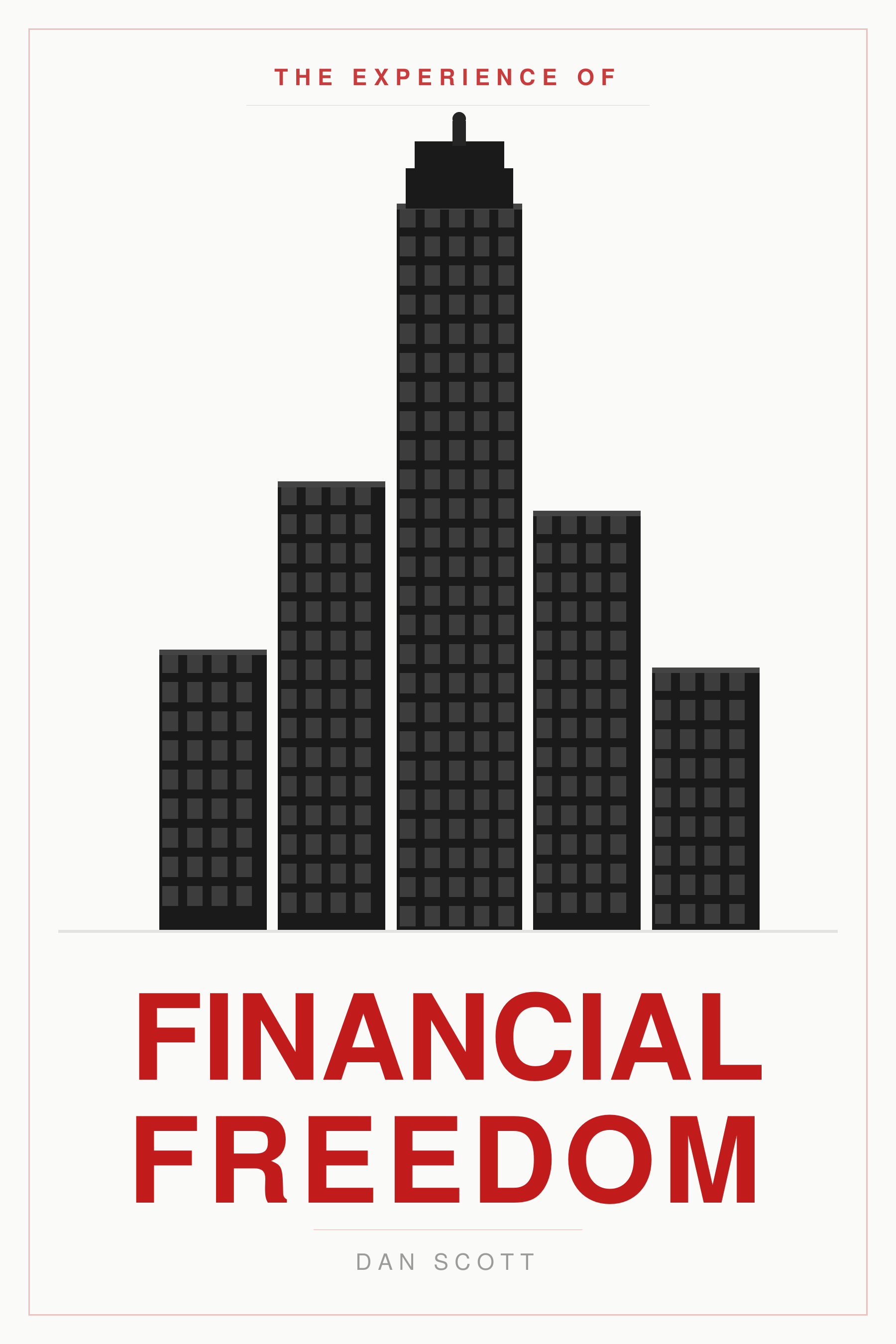 Book cover titled 'The Experience of Financial Freedom' by Dan Scott with a graphic of a skyscraper in black and gray tones.