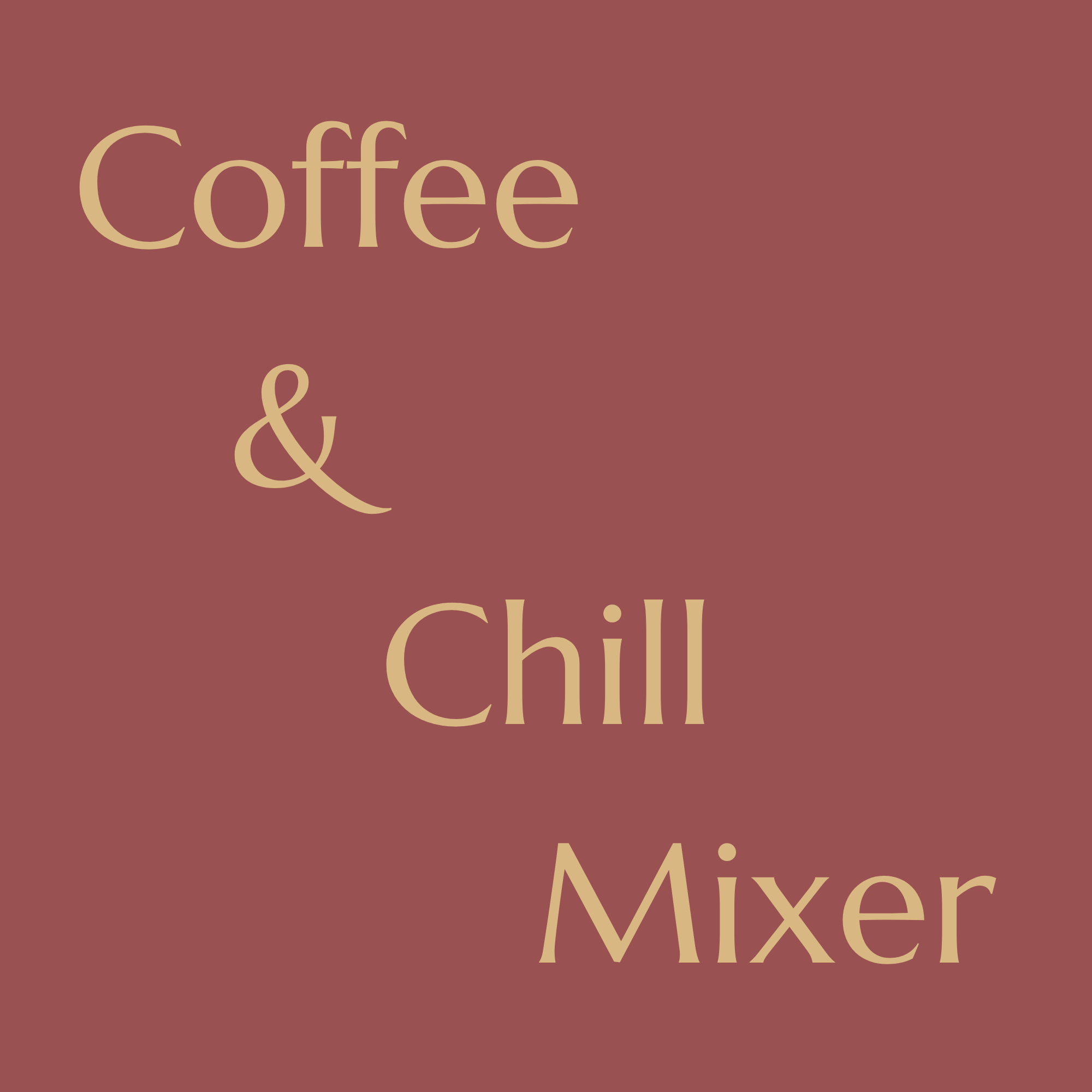 Coffee &amp; Chill Mixer
