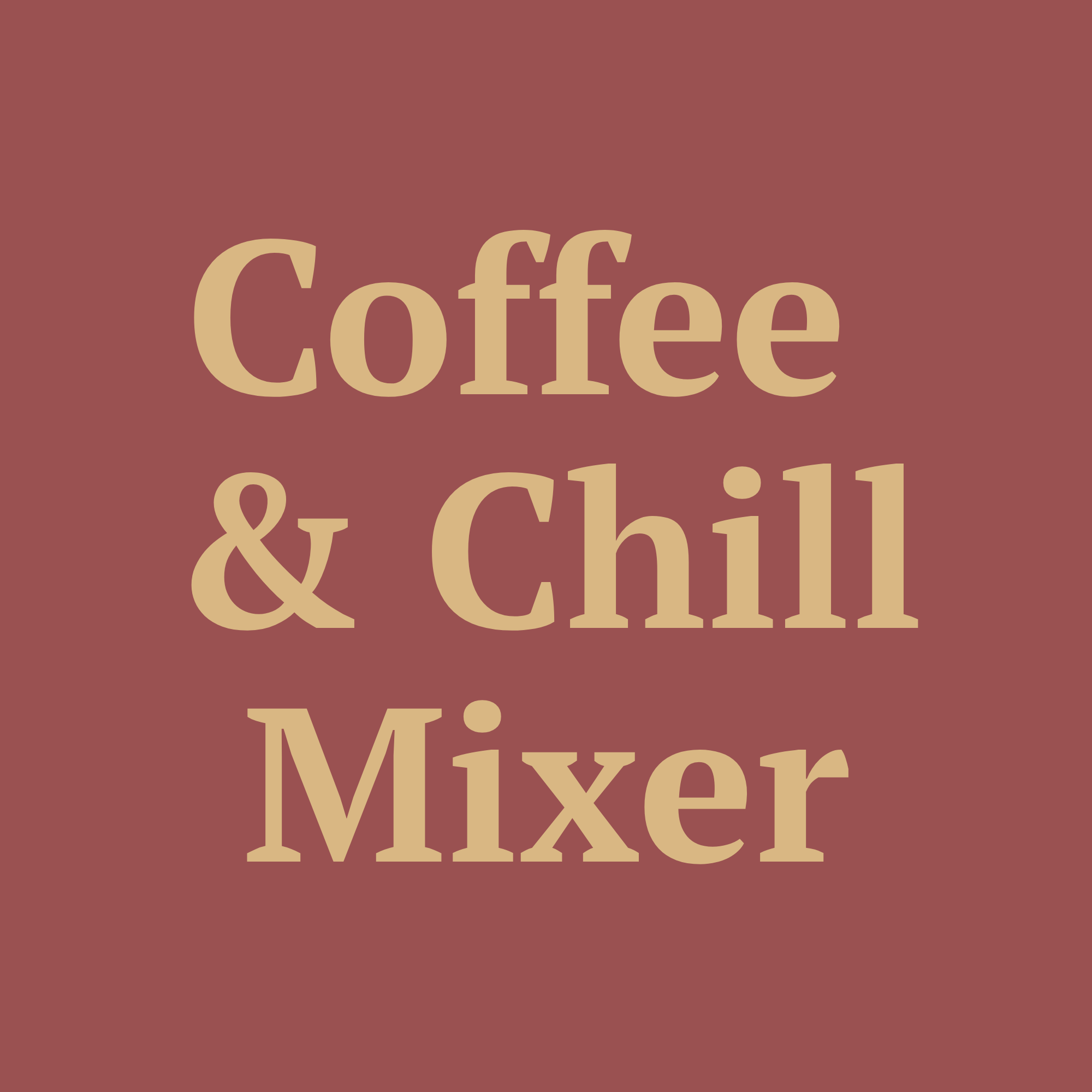 Coffee &amp; Chill Mixer