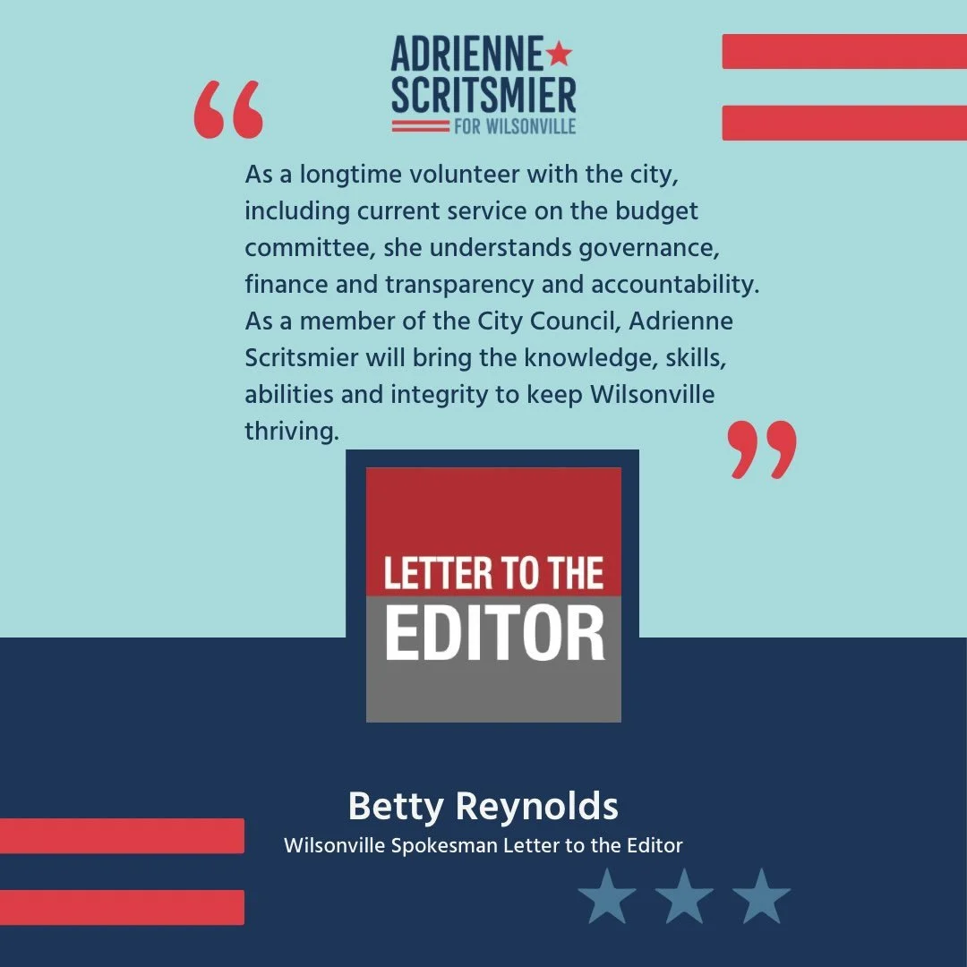&ldquo;As a longtime volunteer with the city, including current service on the budget committee, she understands governance, finance and transparency and accountability. As a member of the City Council, Adrienne Scritsmier will bring the knowledge, s