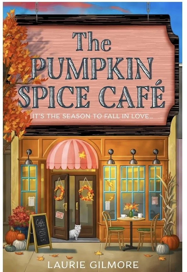 The Pumpkin Spice Cafe by Laurie Gilmore