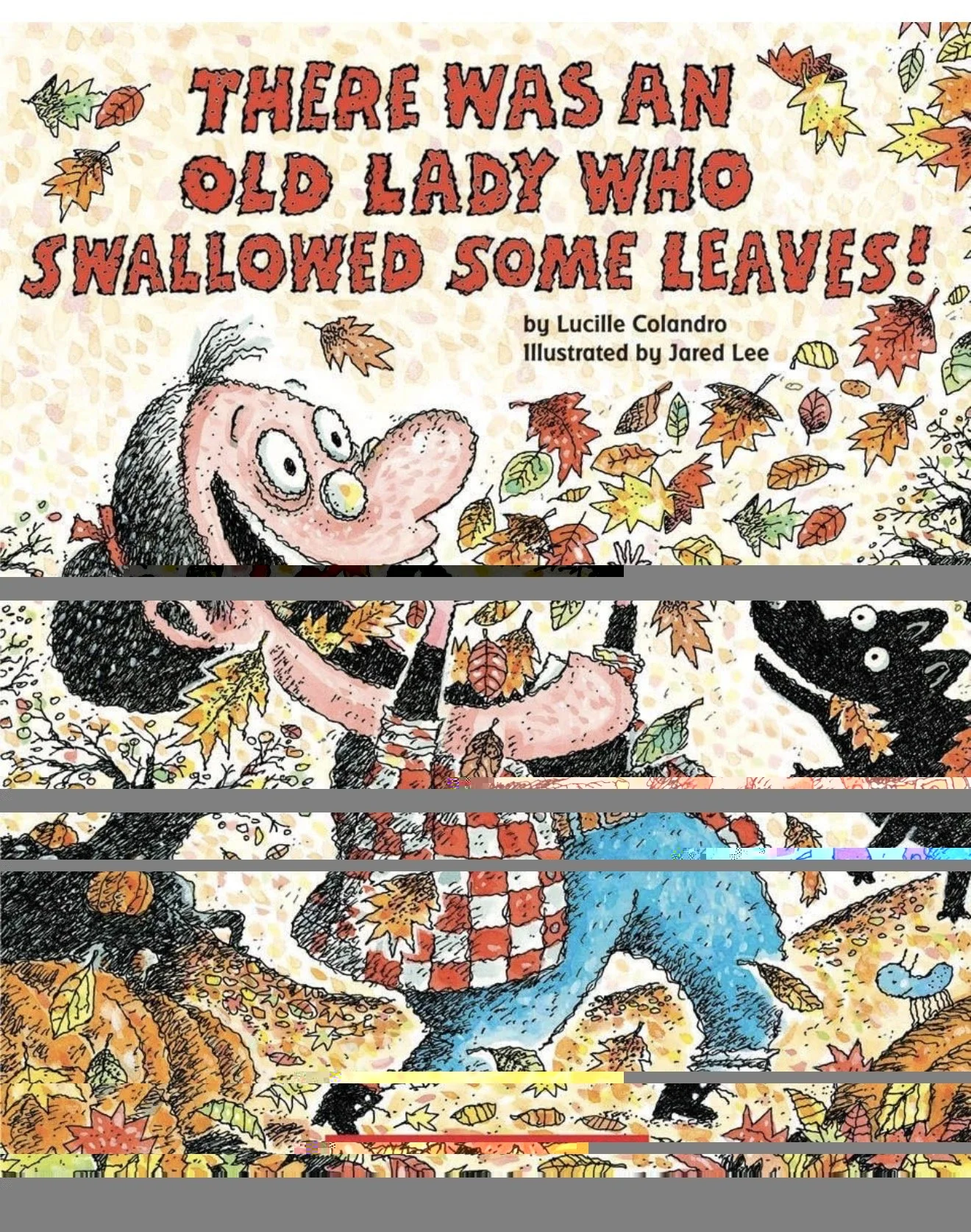 There Was an Old Lady Who Swallowed Some Leaves! by  Lucille Colandro