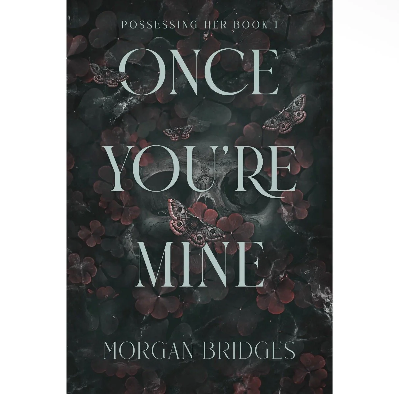Once You're Mine by Morgan Bridges