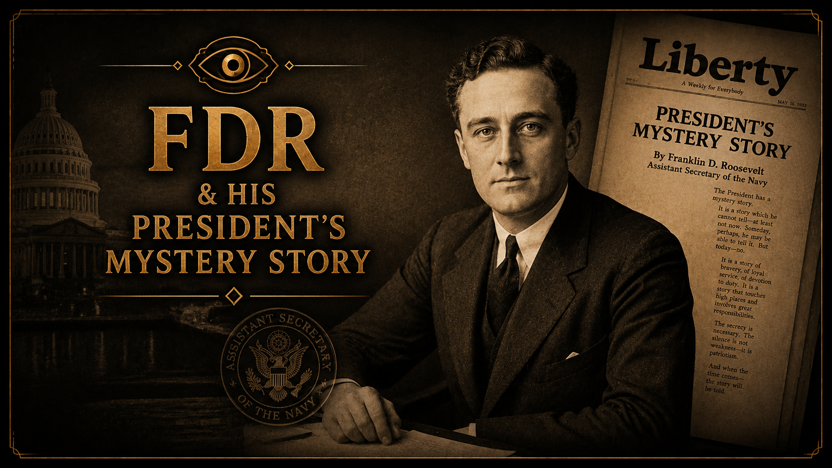 A vintage-style poster featuring a portrait of Franklin D. Roosevelt, with the title 'FDR & His President's Mystery Story' and an image of the U.S. Capitol. The poster also includes a newspaper with the headline 'President's Mystery Story' and a seal of the Assistant Secretary of the Navy.