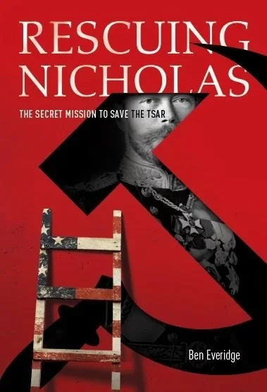 Book cover titled 'Rescuing Nicholas: The Secret Mission to Save the Tsar' by Ben Everidge, featuring a partially obscured portrait of a historical figure, a black and white ladder with an American flag pattern, and some black shapes against a red background.