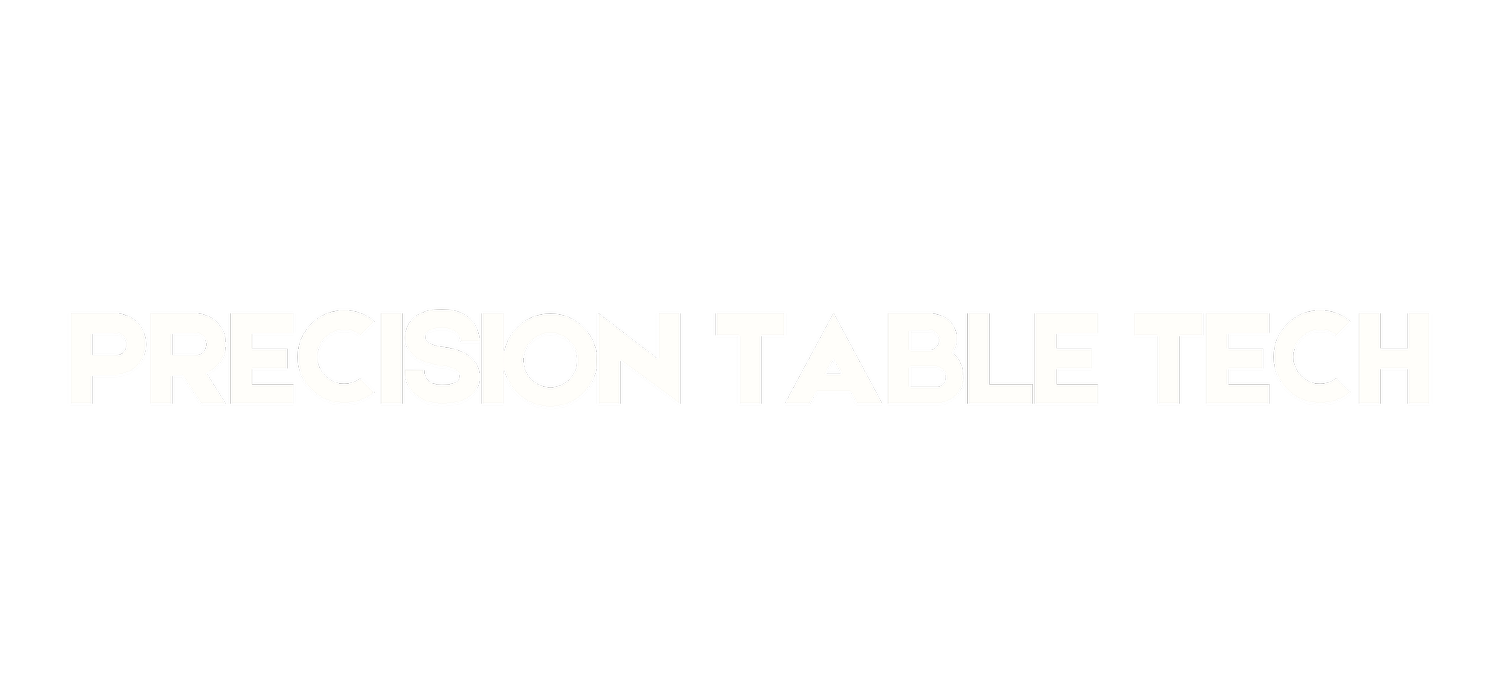 Precision Table Tech