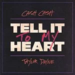 Tell It To My Heart w/ Cash Cash (2023)