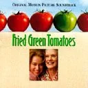 "Fried Green Tomatoes" Original Motion Picture Soundtrack (1991)