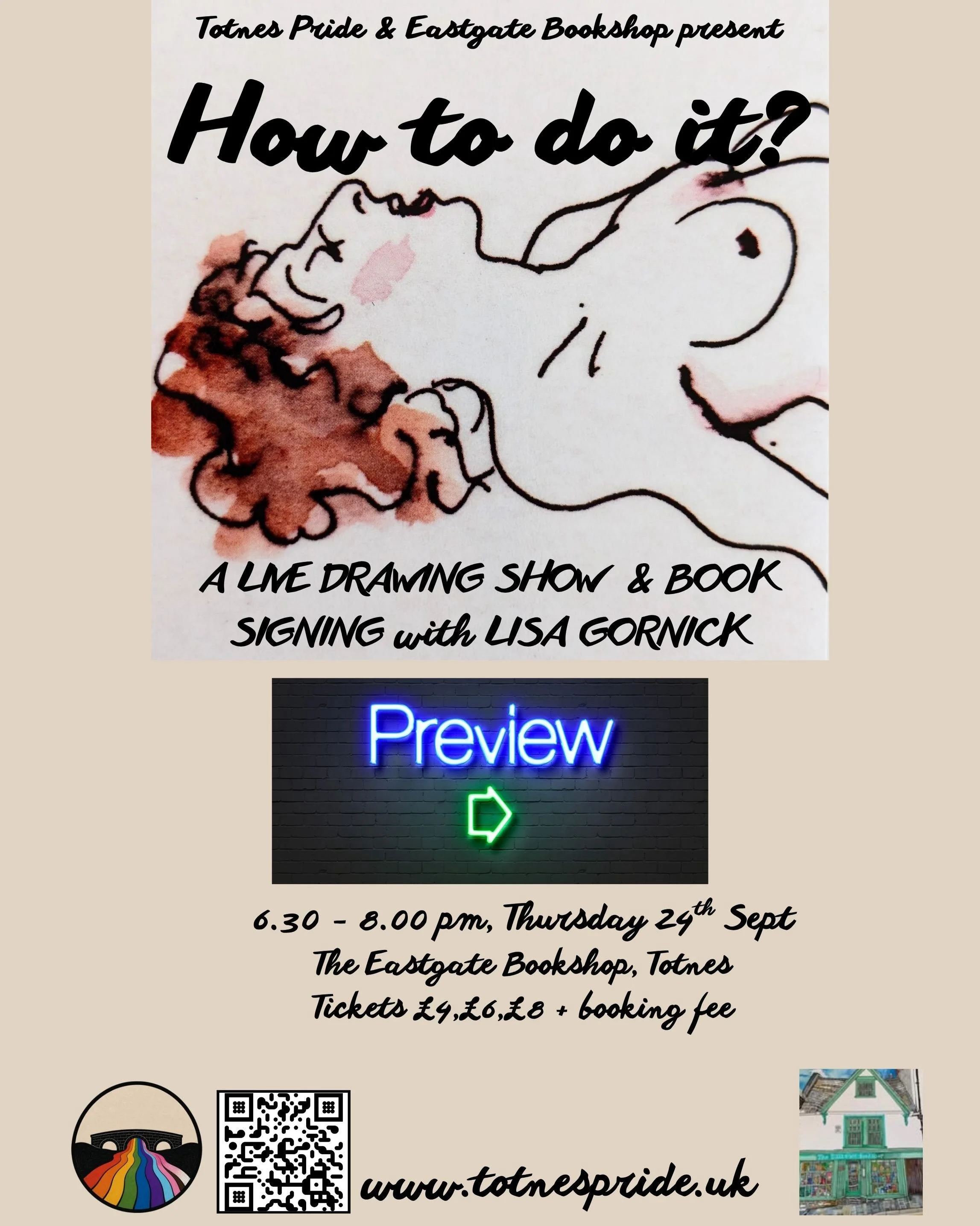 We are thrilled that Lisa Gornick is bringing a very special version of her live drawing show &ldquo; how to do it? &ldquo;, bringing to life her book of the same name, to Eastgate Bookshop on the first evening of our Totnes Pride weekend . It&rsquo;