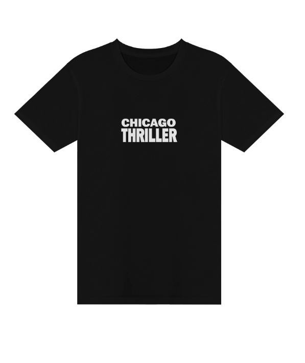 Black t-shirt with white text that reads "Chicago Thriller" in bold capital letters.