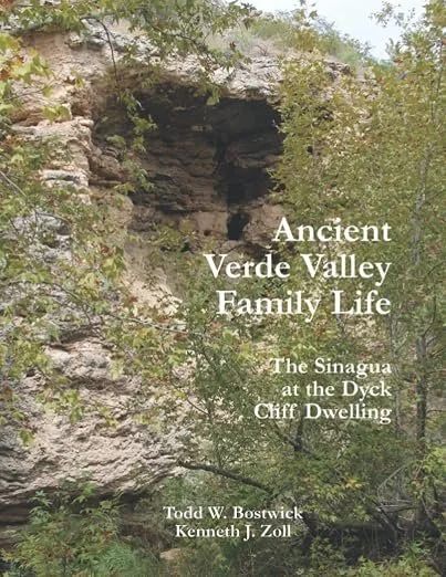 Book cover titled 'Ancient Verde Valley Family Life: The Sinagua at the Dyck Cliff Dwelling' with an image of a rocky cliff face surrounded by trees.