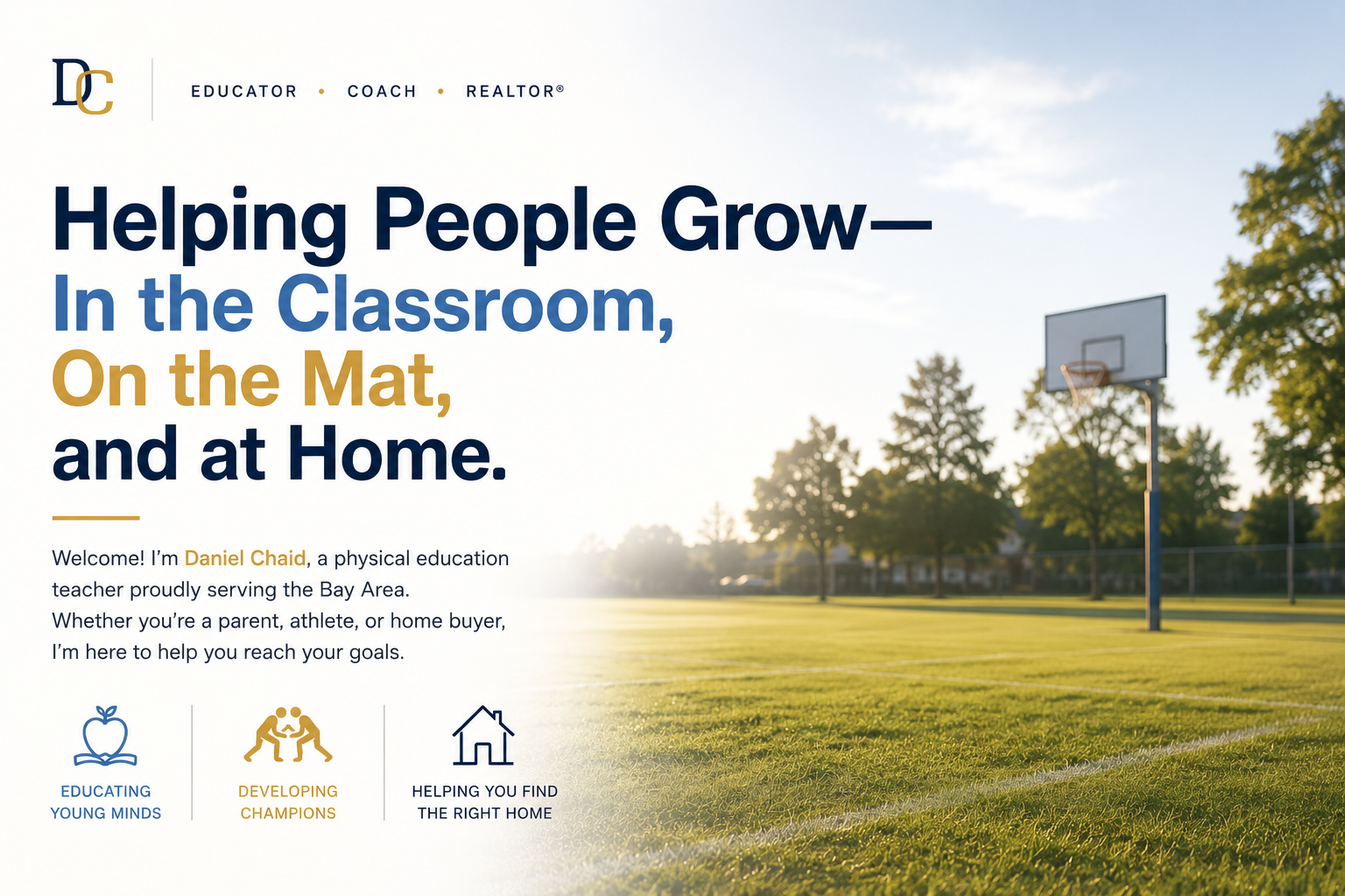 A website homepage featuring a background image of an outdoor basketball court with a hoop, green trees, and a sunset sky. The text overlays include the title 'Helping People Grow—In the Classroom, On the Mat, and at Home,' along with a brief introduction about Daniel Chaid, a physical education teacher. Three icons with captions below highlight educational goals: educating young minds, developing champions, and helping find the right home.