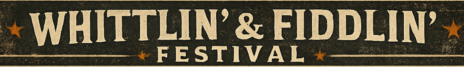 Sign that reads 'WHTTLIN' & 'FIDDLIN' FESTIVAL' on a dark background with orange stars