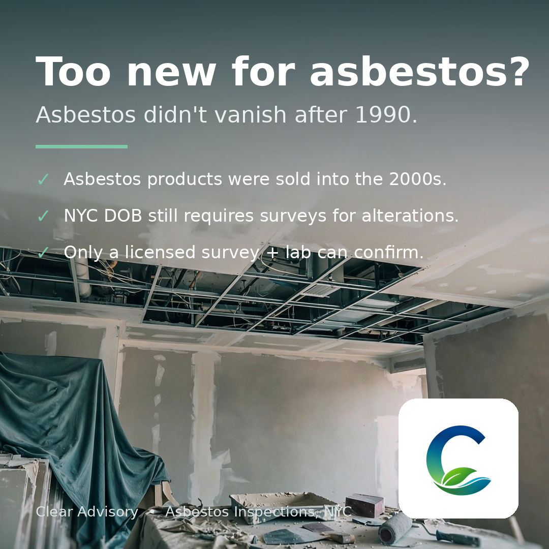 "My Building Is Too New for Asbestos" — Not in NYC | Clear Advisory