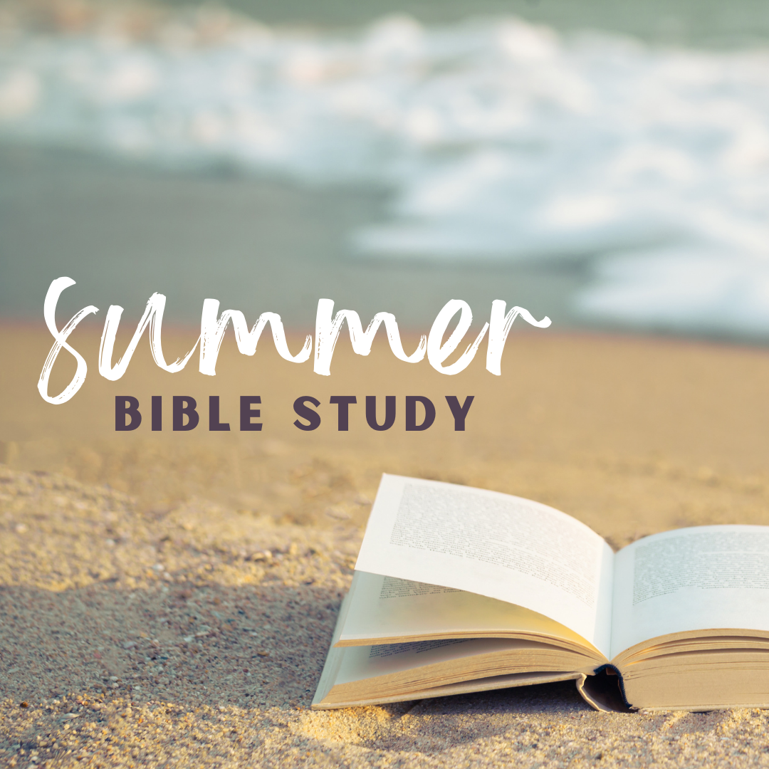 Summer Bible Study (Week 4)