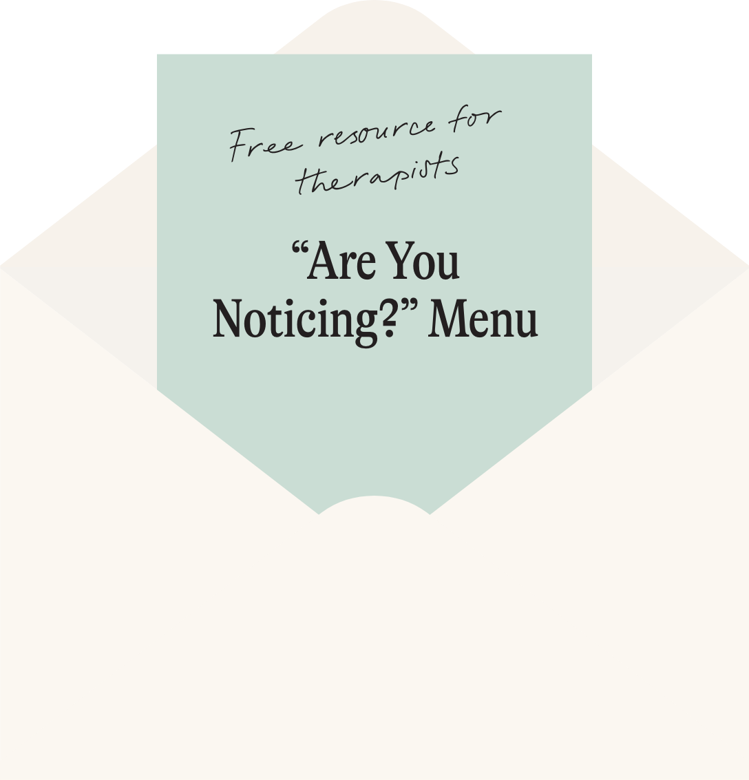 An open envelope containing a card with the text 'Free resource for therapists. 'Are You Noticing?' Menu'.
