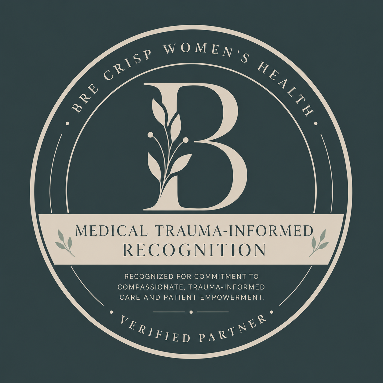 A circular logo for a medical organization, with the text 'B' and a leaf design, surrounded by phrases 'Be crisp women's health' and 'Medical trauma-informed recognition,' emphasizing compassionate, trauma-informed care.