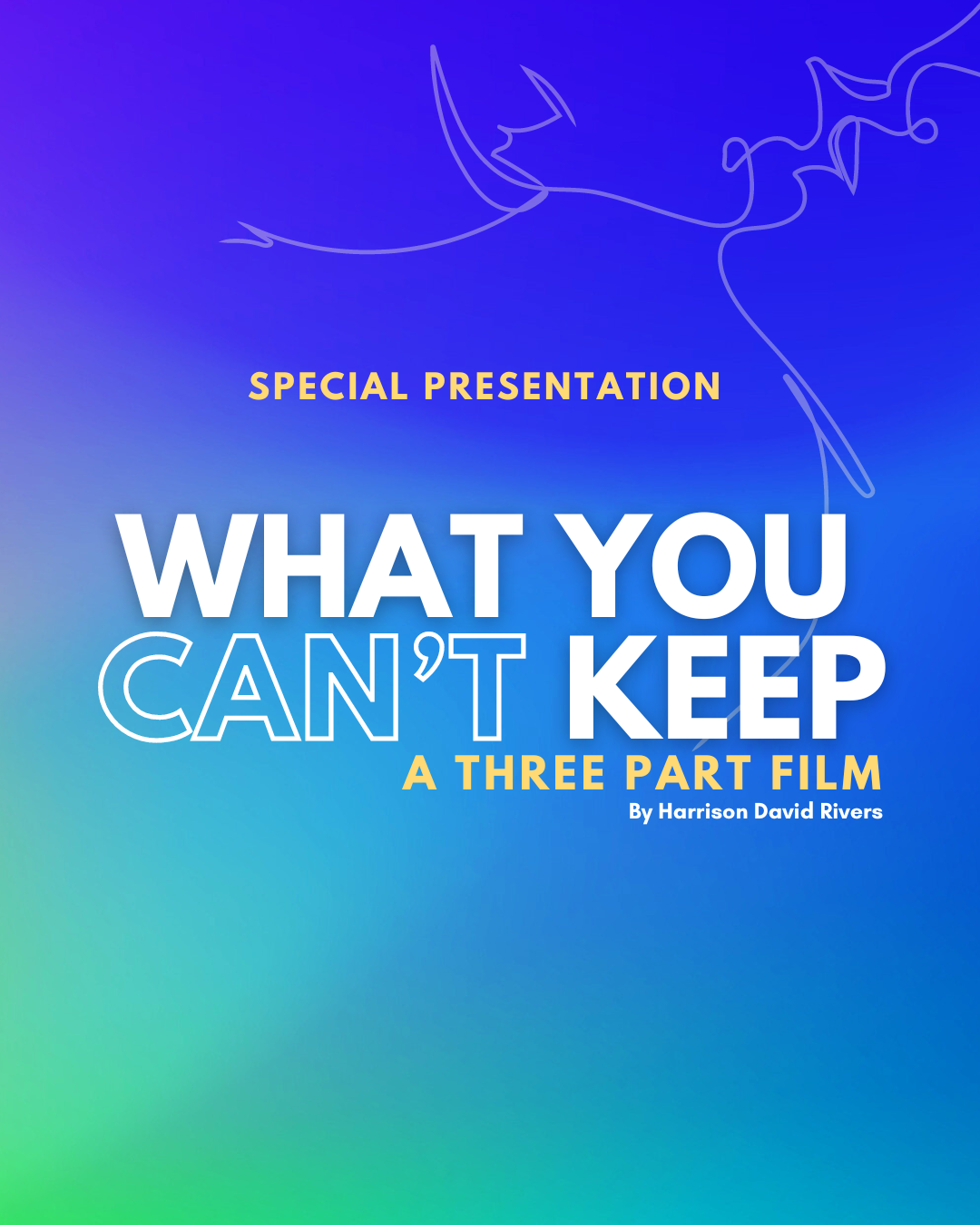 Cover of a presentation titled 'What You Can't Keep: A Three Part Film' by Harrison David Rivers, with a colorful blue and green gradient background and abstract line drawing of a face in the upper corners.