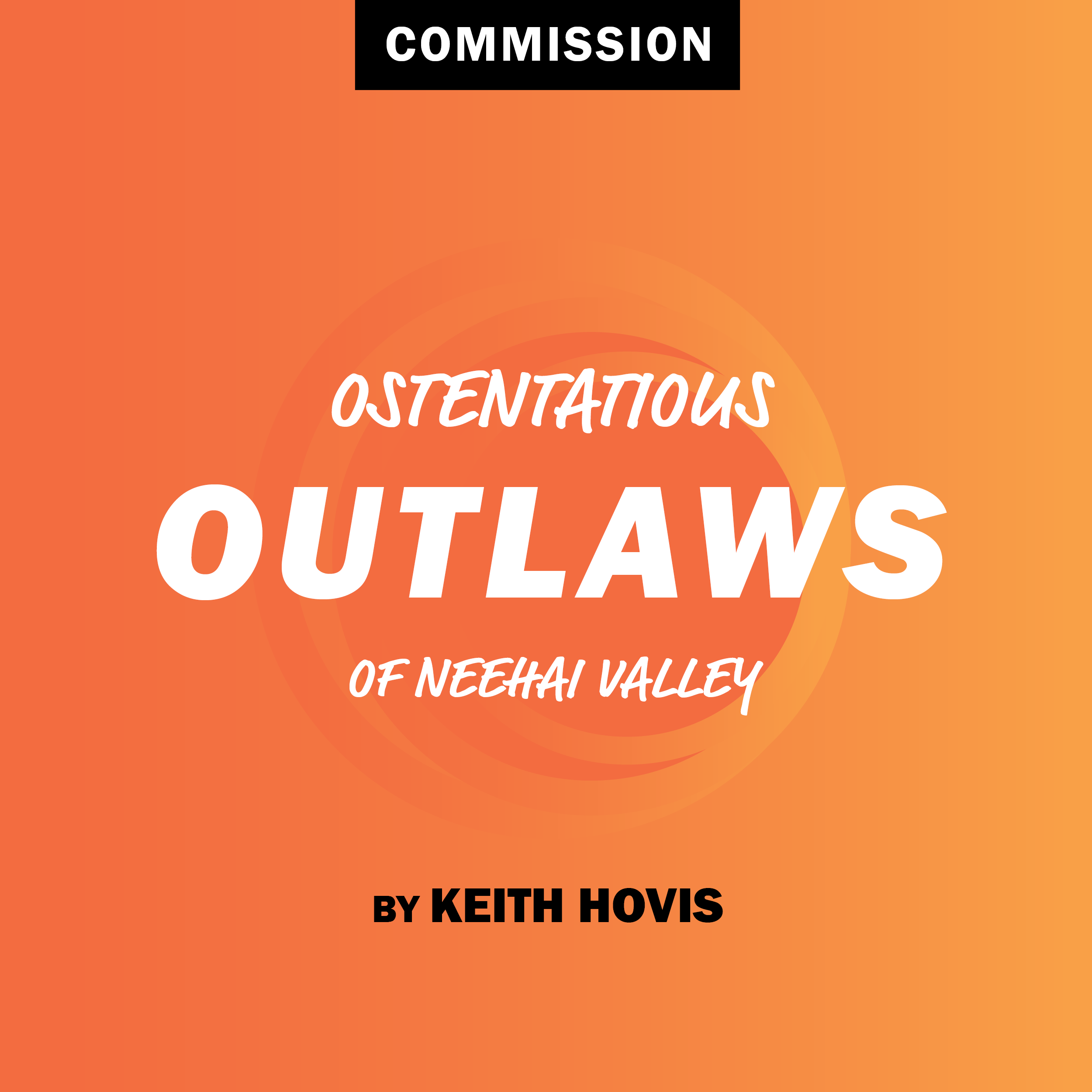 Ostentatious Outlaws of Neehai Valley