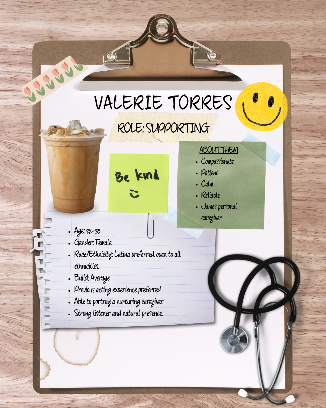 A clipboard with a supporting caregiver profile for Valerie Torres, including a photo of iced coffee, a green smiley face sticker, a yellow sticky note that says 'Be kind' with a smiley face, a green paper with about them, a stethoscope, and handwrit