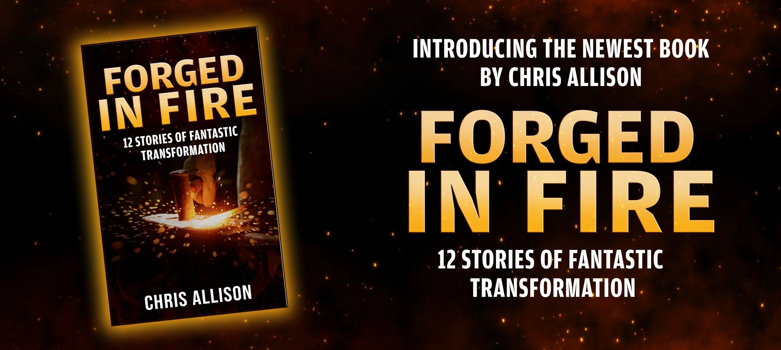 Book cover titled "Forged in Fire" by Chris Allison, showing a welding process with sparks and a glowing metal piece, with additional promotional text for the book on the right side.