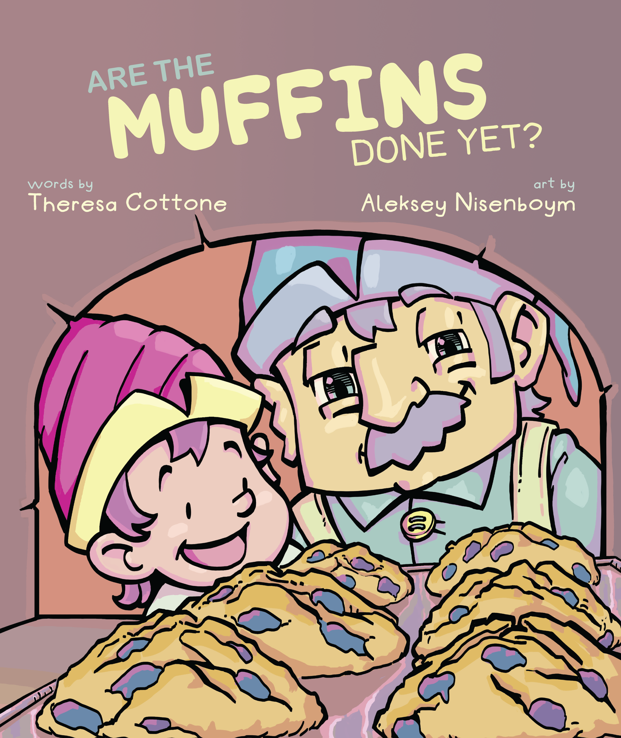Are The Muffins Done Yet?