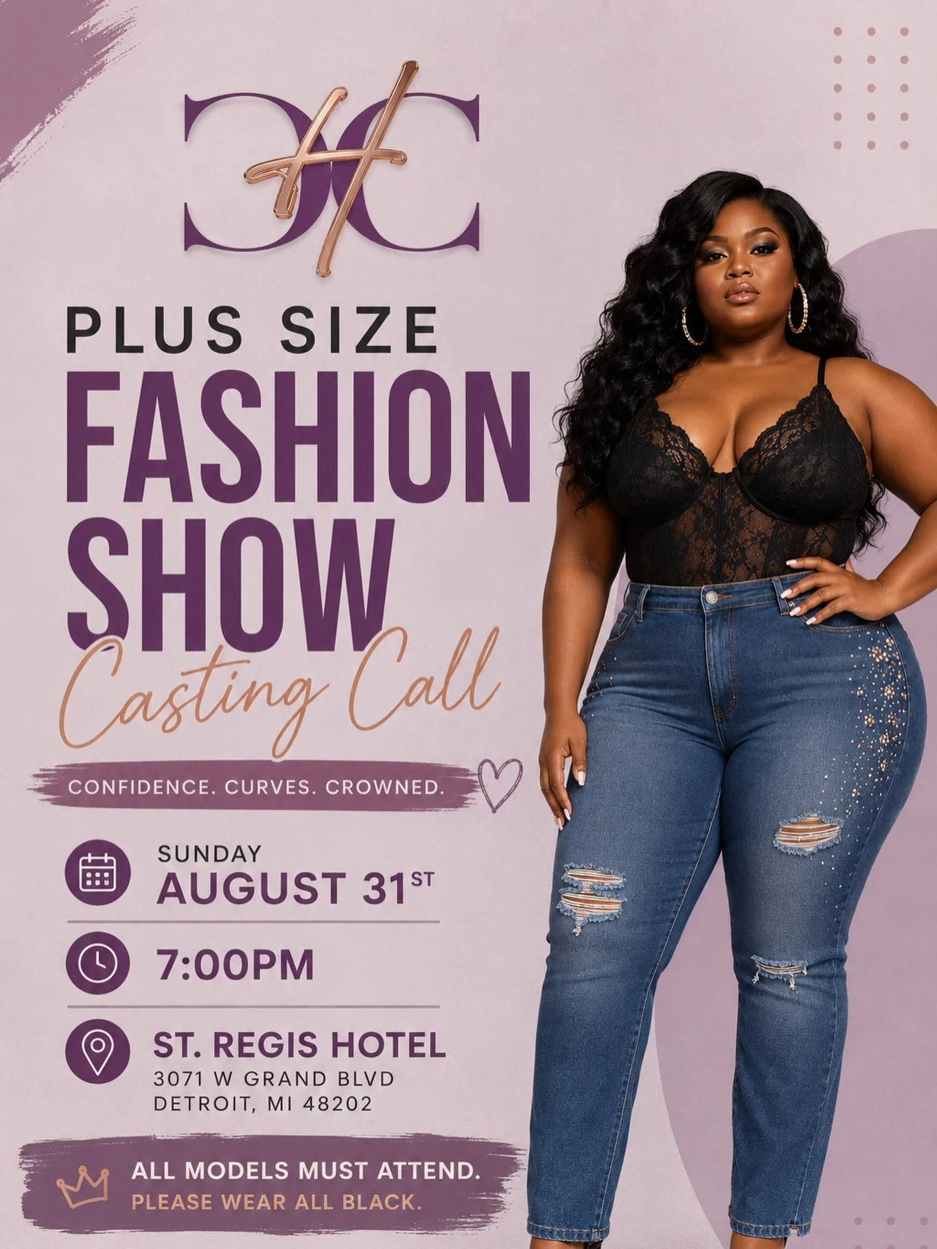 Calling all plus-size models! 💜 We&rsquo;re casting for an upcoming fashion show and looking for confident, fabulous women ready to hit the runway.

📅 August 31st | 7 PM
📍 St. Regis Hotel &mdash; Detroit
🖤 Dress Code: All Black
ALL MODELS MUST AT
