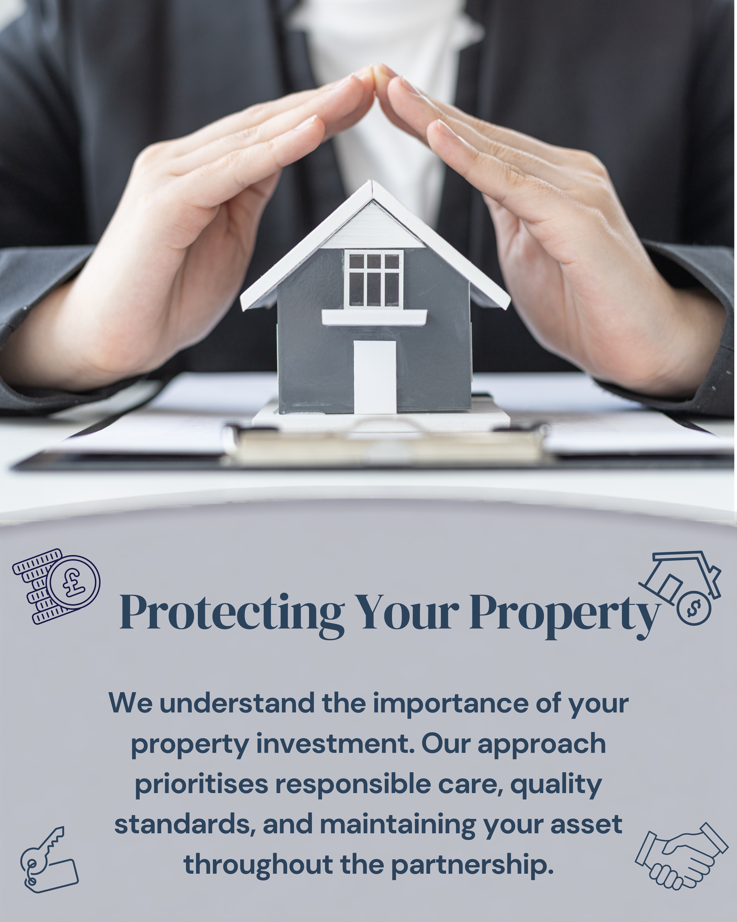A person wearing a suit is protecting a small model house with their hands. The background contains icons related to finance and property, with text emphasizing the importance of responsible property investment and partnership.