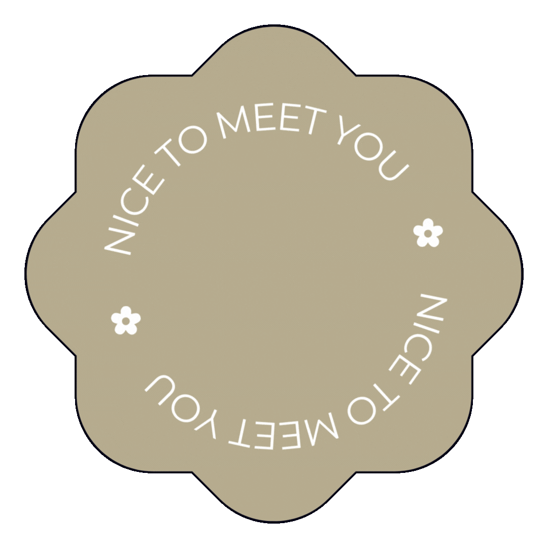 Circular sign with scalloped edges on beige background, reading 'Nice to meet you' repeatedly in white text with small white flowers.