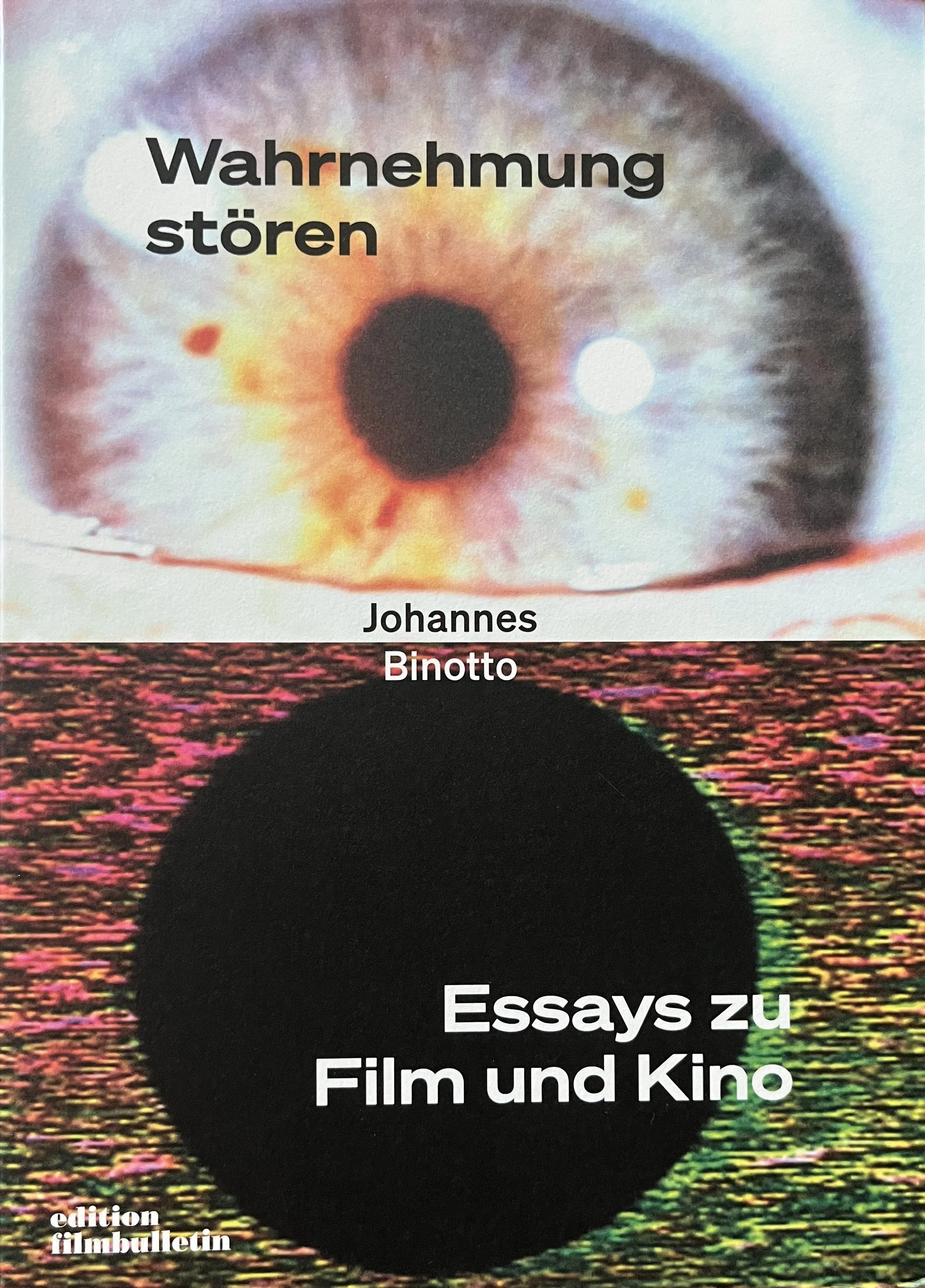 Cover es Buches «Wahrnehmung stören – Essays zu Film und Kino». Autor: Johannes Binotto, edition filmbulletin, Schüren Verlag 2024. Redaktion und Produktion: Michael Kuratli