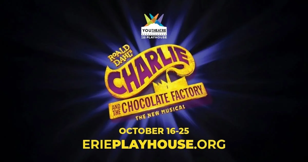 CHARLIE AND THE CHOCOLATE FACTORY TYA, presented by Youtheater at the Erie Playhouse