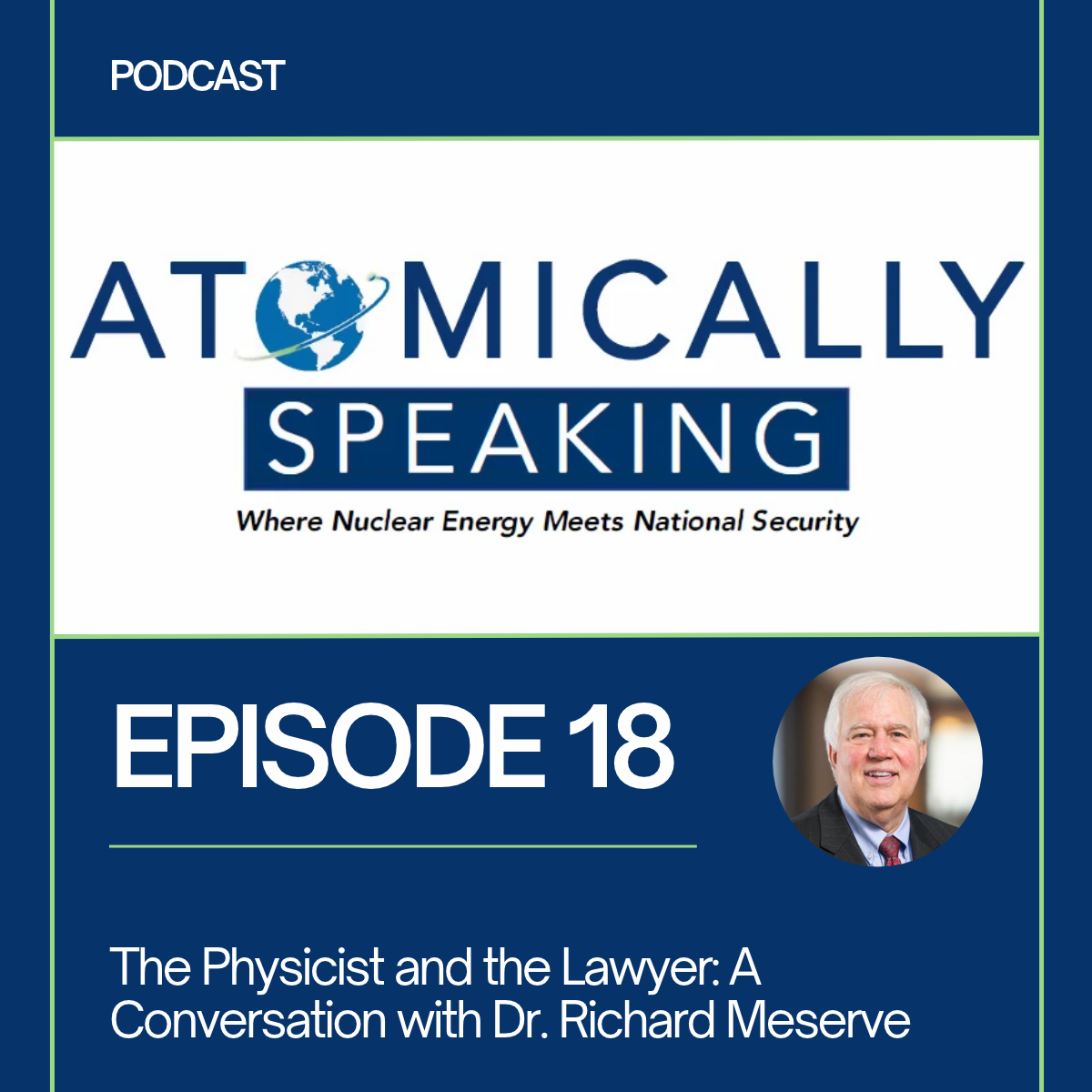 ATOMICALLY SPEAKING | The Physicist and the Lawyer: A Conversation with Dr. Richard Meserve