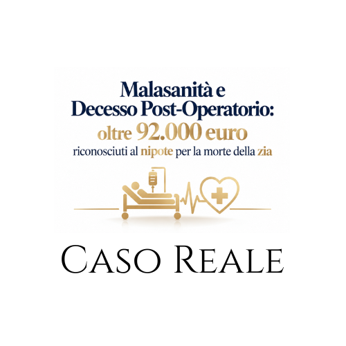 Malasanità e decesso post-operatorio: oltre 92.000 euro riconosciuti al nipote per la morte della Zia [Caso reale]